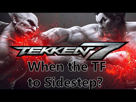 Tekken 7 - Tutorial - When the TF to Sidestep