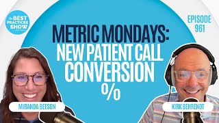 961: Metric Mondays: New Patient Call Conversion Percentage – Miranda Beeson