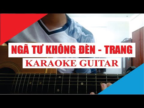[Karaoke Guitar] Ngã Tư Không Đèn - TRANG x KHOA VŨ | Acoustic Beat