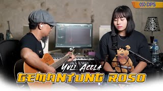 Download lagu GEMANTUNG ROSO - YULI ACELA mp3