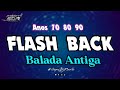 Flash Back Viagem No Tempo O Melhor Dos Anos 70 80 E 90