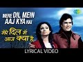 Mere Dil Mein Aaj Kya Hai with lyrics | मेरे दिल में आज क्या है गाने के 