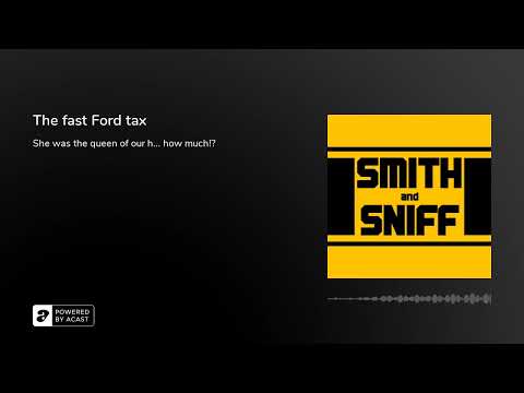 Pod 124 - The fast Ford tax