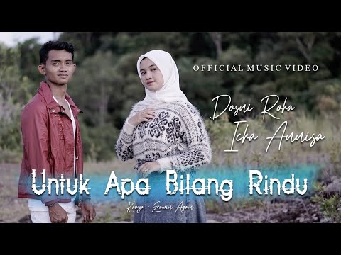 Dosni Roha Ft. Zicha Anesha - Untuk Apa Bilang Rindu (Official Music Video)