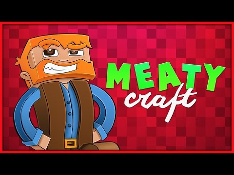 Minecraft : Meatycraft Proper! Ep.5