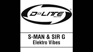 S-Man & Sir G - Elektro Vibes (C4 Remix) [HQ]