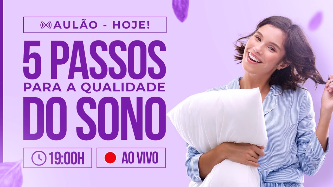 AULÃO EXCLUSIVO: 5 PASSOS PARA A QUALIDADE DO SONO