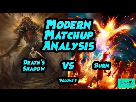Modern Matchup Analysis - Death's Shadow vs Burn - Vol 1