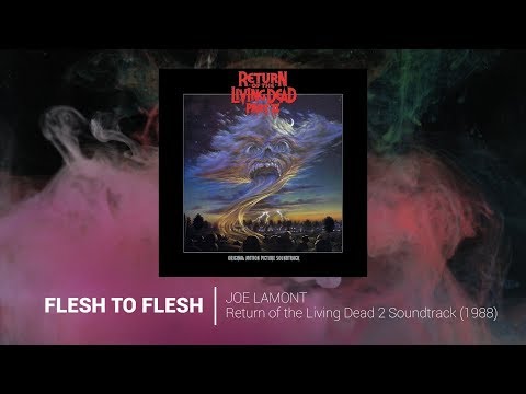 JOE LAMONT - Flesh to Flesh Remastered Audio - Return of the Living Dead 2 Soundtrack