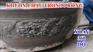 Kỹ thuật đúc và tháo khuôn chậu tròn 90 hoa văn rồng xoay 360 độ - Khuôn chậu Sơn Cương