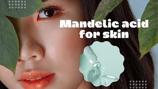 Mandelic Acid: Uses For Skin | The Skin quora