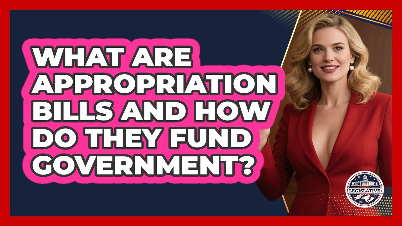 What Are Appropriation Bills And How Do They Fund Government? - Inside the Legislative Branch
