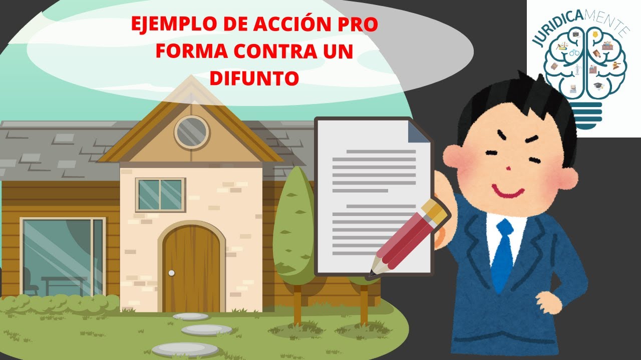 EJEMPLO DE ACCIÓN PRO FORMA CONTRA UN DIFUNTO