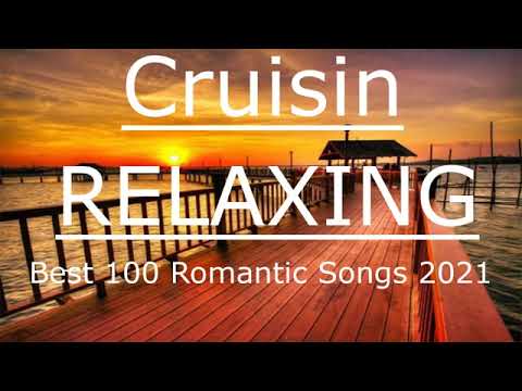 Greatest Cruisin Love Songs  Collection | Best 100 Relaxing Love Songs 2021