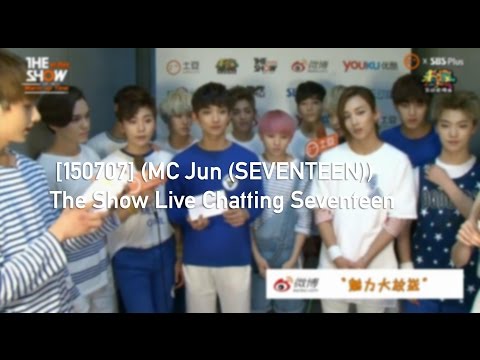 [FULL] [150707] (MC Jun (SEVENTEEN (세븐틴)) The Show Live Chatting Seventeen