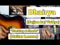 Dhairya - Sajjan Raj Vaidya | Guitar Lesson | Plucking & Chords |