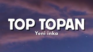 Download lagu Yeni Inka - Top Topan | Kulo Pun Angkat Tangan (Lyric) mp3