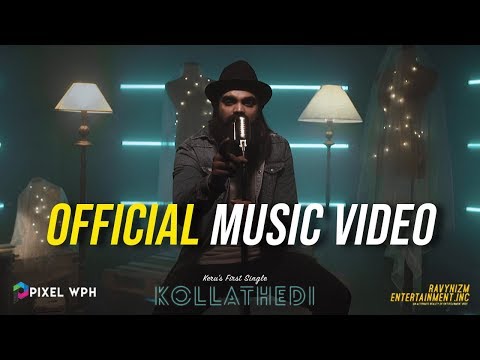 KOLLATHEDI - OFFICIAL Music Video | Keru | Pixel WPH