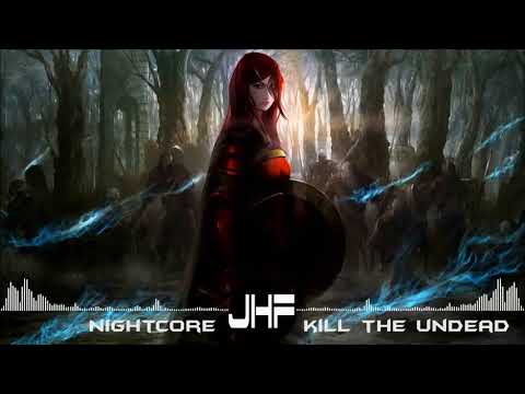 Nightcore - Kill The Undead [JHF]