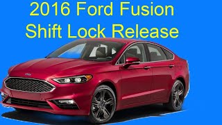 2016 Ford Fusion Shift Lock Release