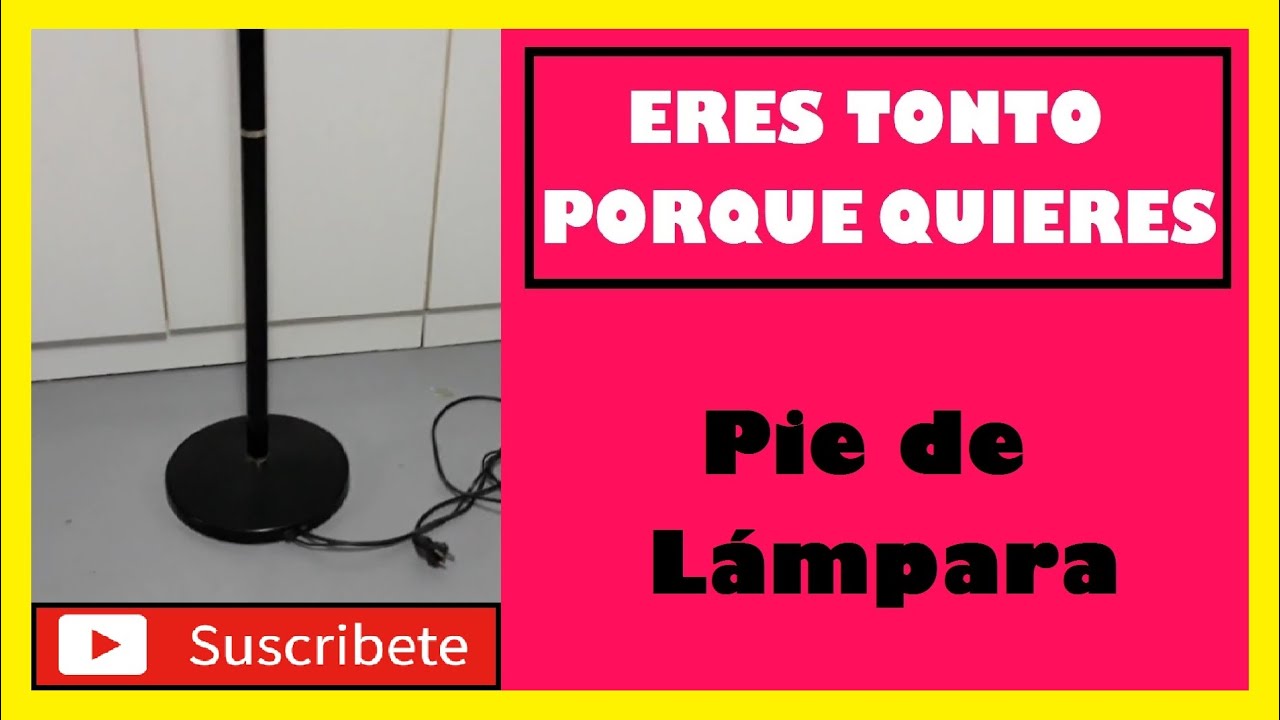 CÓMO REPARAR PIE DE LÁMPARA - Eres Tonto Porque Quieres