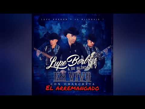 El Arremangado ♦️Lupe Borbon En Vivo Con Charchetas 2021♦️