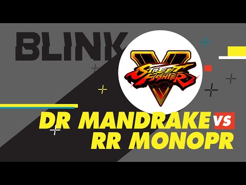 DR Mandrake vs RR MonoPR | Blink in da House: SFV:CE - TOP 8