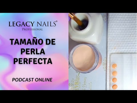 TAMAÑO DE PERLA PERFECTA │ PODCAST │ LEGACY NAILS