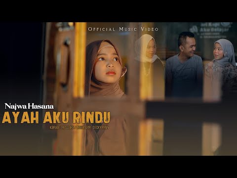 Najwa Hasana - Ayah Aku Rindu ( Official Music Video )