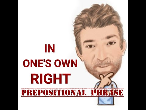 English Tutor Nick P Prepositional Phrase (141) In One's Own Right - Origin