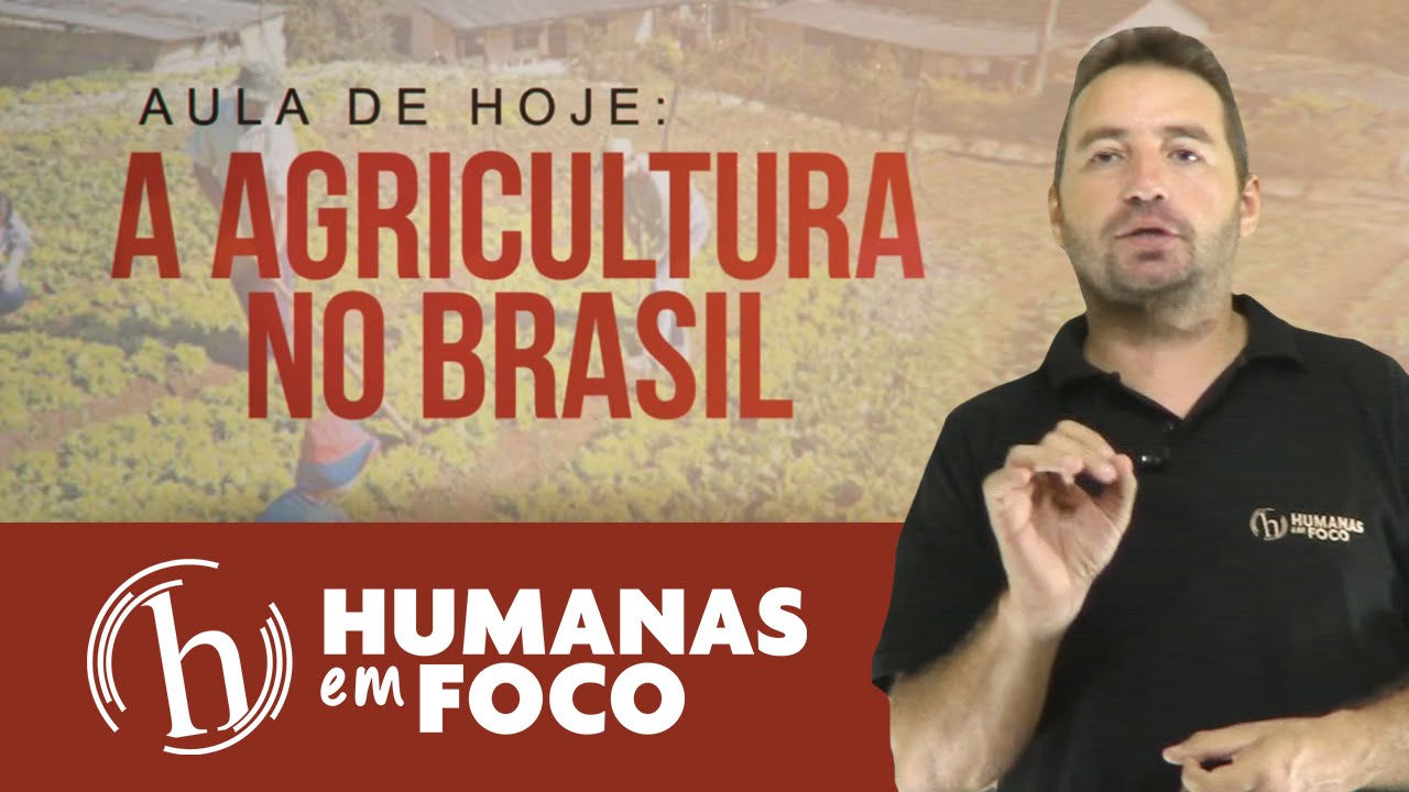 Geografia - Aula 12 - A agricultura no Brasil HD