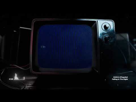 JONN & XTEQUILAX - Falling In The Night