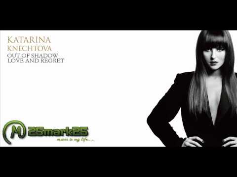 Katratina Knechtova - Out Of Shadow (Love and Regret 2012)