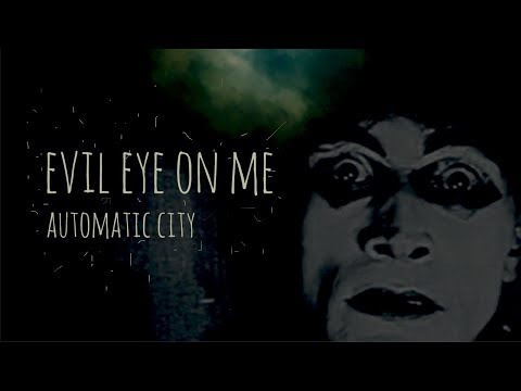 Automatic City - Evil Eye On Me