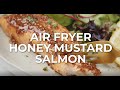 Air Fryer Honey Mustard Salmon