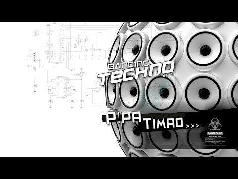 Banging Techno sets - 079 P!PA // Timao