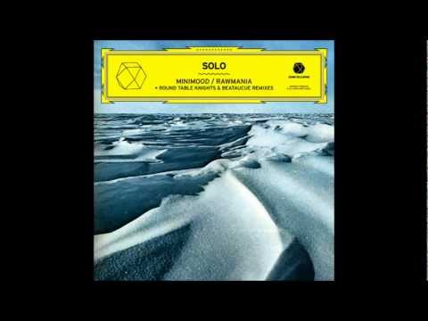 Solo - Minimood (Round Table Knights Remix)