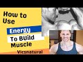 How to Get Bigger Muscles with A Shift In Energy Vicsnatural Victor Costa