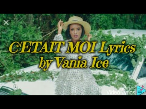Vania Ice - C'ETAIT MOI Lyrics official