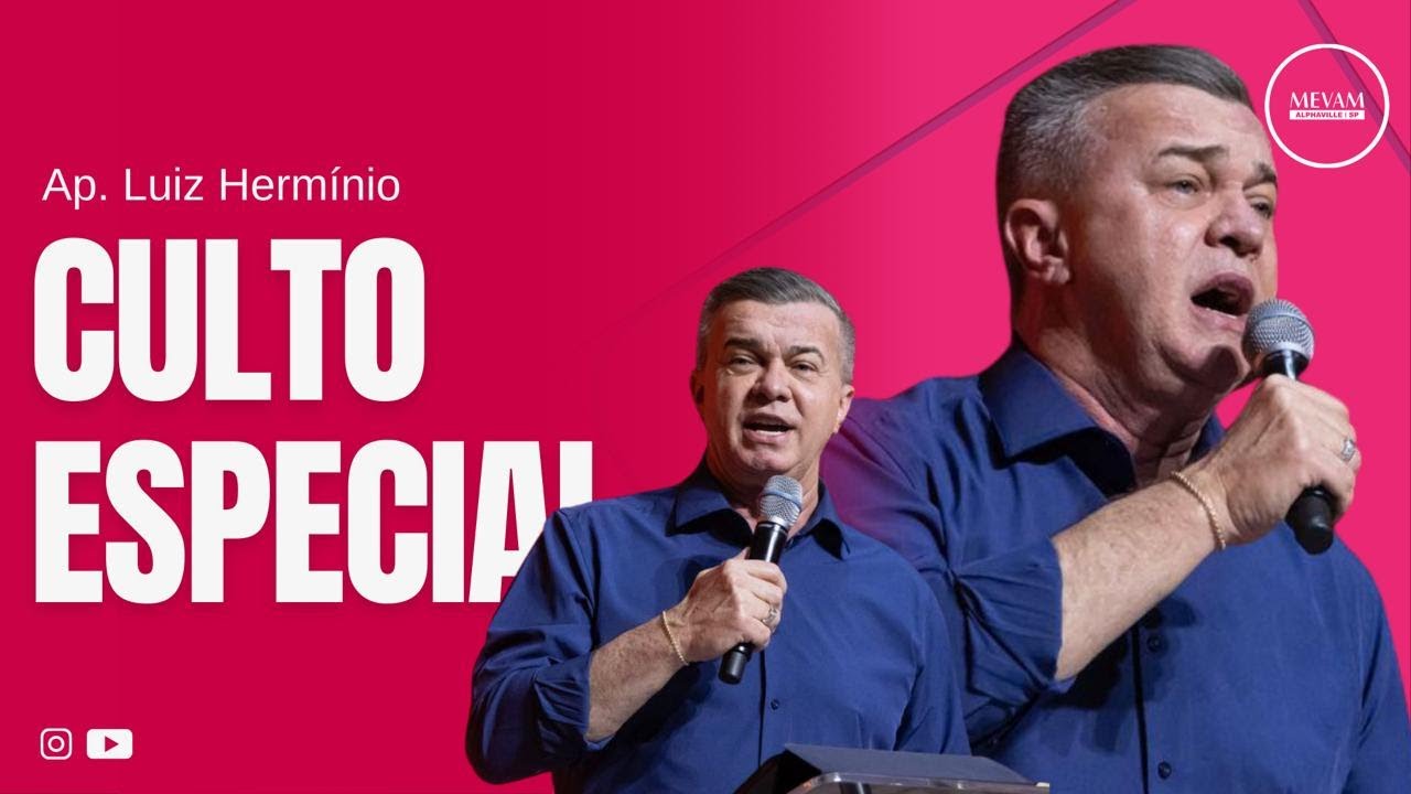 CULTO ESPECIAL - MEVAM ALPHAVILLE - PR LUIZ HERMÍNIO