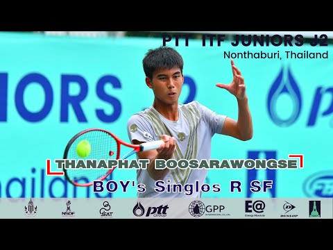 PTT ITF JUNIORS J2  Boy's Singles R SF - THANAPHAT BOOSARAWONGSE (THA) VS ARYAN SHAH (IND)