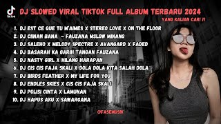 Download lagu DJ SLOWED FULL ALBUM TERBARU 2024 🎵 DJ EST CE QUE TU M'AIMES X CIINAN BANA FULL BASS VIRAL TIKTOK mp3