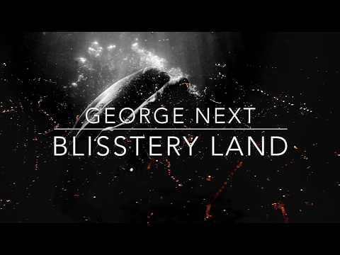 George Next - Blisstery Land (2018)