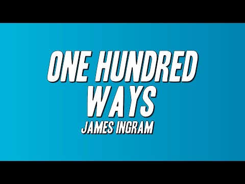 James Ingram - One Hundred Ways (Lyrics)