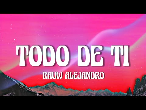 Rauw Alejandro - Todo De Ti (Letra/Lyrics)