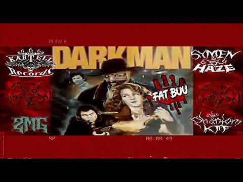 SYMEN HAZE x FAT BUU x PHANTOM KTF - DARKMAN