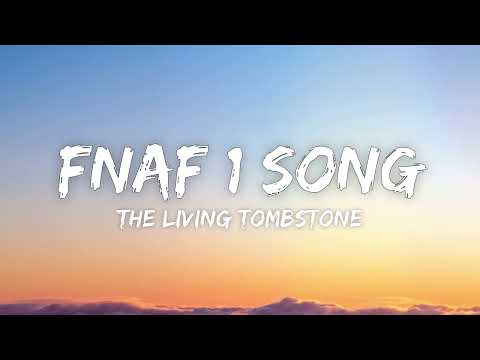 The Living Tombstone - FNaF Song 1 (Lyrics)