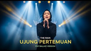 Download lagu THE RAIN - UJUNG PERTEMUAN | COVER POP EMOTIONAL BALLAD mp3