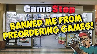 GameStop Banned Me From Pre Ordering Games!