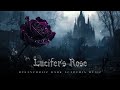 Lucifer S Rose A Symphony Of Darkness With Piano And Cello For Eternal Souls